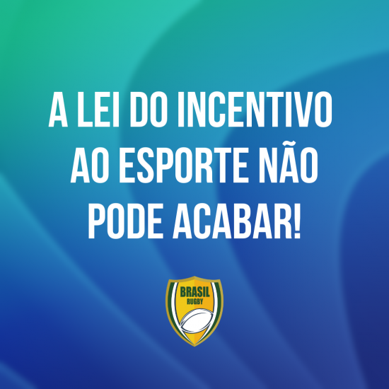 A Lei de Incentivo ao Esporte não pode acabar!