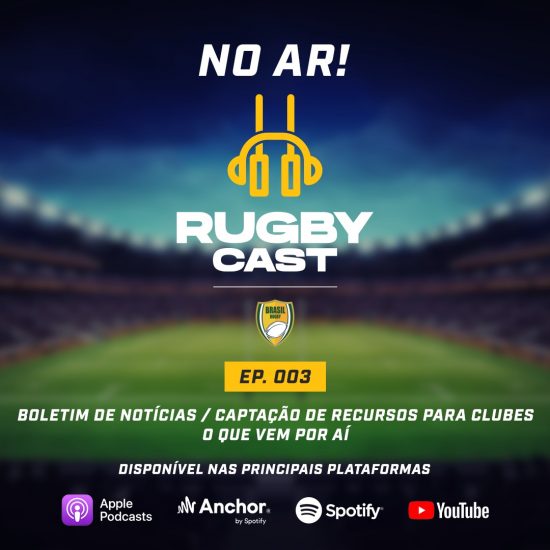 Rugbycast Ep 003 – Boletim de notícias / Captação de recursos para clubes / O que vem por aí