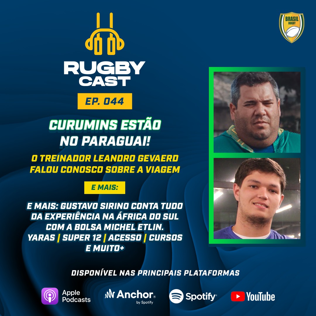 RugbyCast #44 com tudo sobre Curumins no Paraguai e Bolsa Michel Etlin
